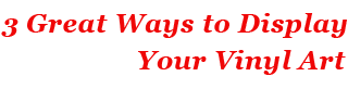 3 Ways to Display